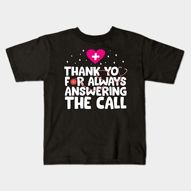 Thank You For Always Answering The Call Kids T-Shirt by thingsandthings